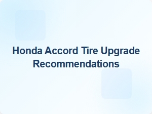 Honda Accord Tire Upgrade Alternatives and Comparisons