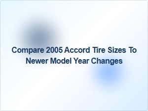 Accord Tire Size Comparisons and Model Year Evolution
