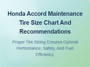 Honda Accord Tire Size Chart and Recommended Maintenance