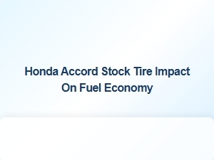 The Honda Accord's Stock Tire Efficiency on Fuel Consumption